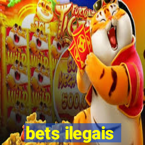 bets ilegais